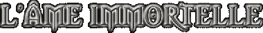 L'Ame Immortelle
