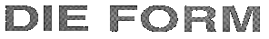 Die Form